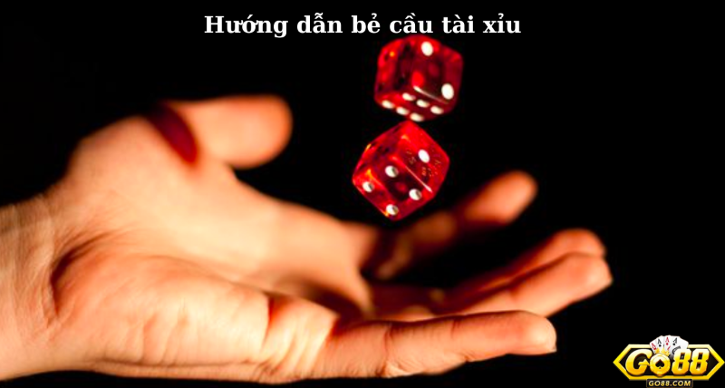 hướng dẫn bẻ cầu tài xỉu