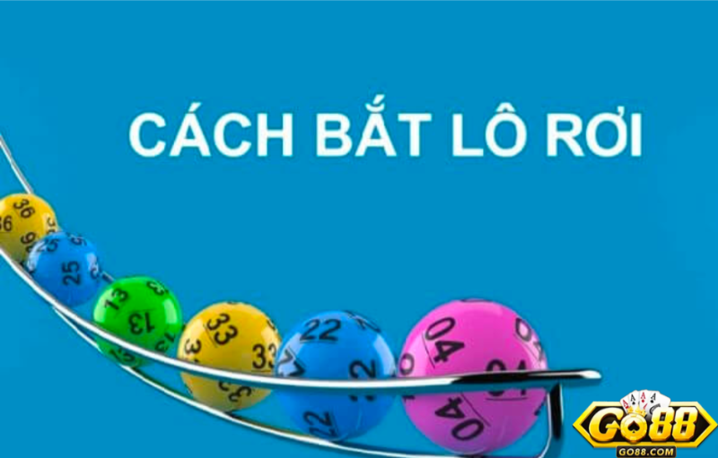 cách bắt lô rơi luôn trúng